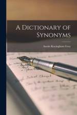 A Dictionary of Synonyms af Austin Kayingham Gray