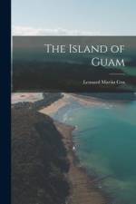 The Island of Guam af Leonard Martin Cox