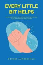 Every Little Bit Helps: An Odyssey Full of Adventure as Two Young Men Hitchhike Around the Country af Stuart Landersman