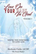 Love on Your Rank in God: You're Too Powerful to Love Low af Markeida Faithe