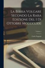 La Bibbia Volgare Secondo La Rara Edizione Del I Di Ottobre Mcccclxxi; Volume 2 af Carlo Negroni