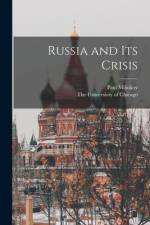 Russia and its Crisis af Paul Miliukov