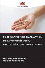 FORMULATION ET ÉVALUATION DE COMPRIMÉS AUTO-ÉMULSIFIÉS D'ATORVASTATINE af Prasanta Kumar Biswal