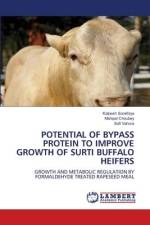 POTENTIAL OF BYPASS PROTEIN TO IMPROVE GROWTH OF SURTI BUFFALO HEIFERS af Kalpesh Sorathiya