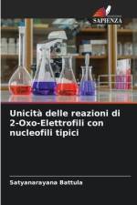 Unicità delle reazioni di 2-Oxo-Elettrofili con nucleofili tipici af Satyanarayana Battula