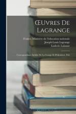 OEuvres De Lagrange: Correspondance Inédite De La Grange Et D'alembert, Pub af Ludovic Lalanne
