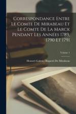 Correspondance Entre Le Comte De Mirabeau Et Le Comte De La Marck Pendant Les Années 1789, 1790 Et 1791; Volume 1 af Honore-Gabriel Riquetti De Mirabeau
