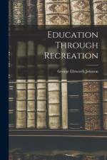 Education Through Recreation af George Ellsworth Johnson