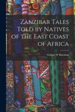 Zanzibar Tales Told by Natives of the East Coast of Africa af George W. Bateman
