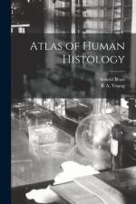Atlas of Human Histology af Arnold Brass