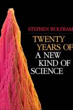 Twenty Years of a New Kind of Science af Stephen Wolfram