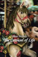 The Carousel of Life af Lillian Stepney