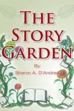The Story Garden af Sharon A. D'Andrea