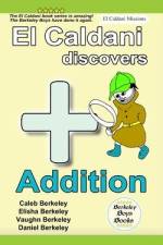 El Caldani Discovers Addition (Berkeley Boys Books - El Caldani Missions) af Elisha Berkeley