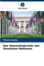 Der Generalsekretär der Vereinten Nationen af Fitsum Amaha