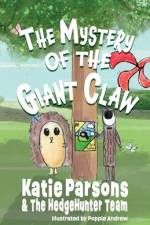 The Mystery of the Giant Claw: Book One - The HedgeHunter Heroes af Katie Parsons