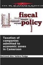 Taxation of companies admitted to economic zones in Cameroon af Bertrand Alex Valère Podga