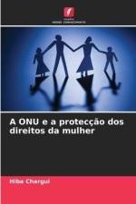 A ONU e a protecção dos direitos da mulher af Hiba Chargui