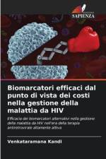 Biomarcatori efficaci dal punto di vista dei costi nella gestione della malattia da HIV af Venkataramana Kandi