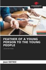 FEATHER OF A YOUNG PERSON TO THE YOUNG PEOPLE af Jean Katasi