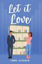 Let it Love: A Contemporary Romance Novel af Emma Aiseman