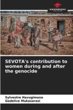 SEVOTA's contribution to women during and after the genocide af Sylvestre Havugimana