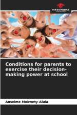 Conditions for parents to exercise their decision-making power at school af Anselme Mokwety-Alula