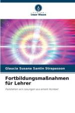 Fortbildungsmaßnahmen für Lehrer af Glaucia Susana Santin Strapasson