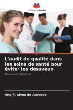 L'audit de qualité dans les soins de santé pour éviter les désaveux af Ana P. Alves de Asevedo