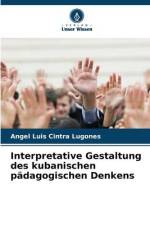 Interpretative Gestaltung des kubanischen pädagogischen Denkens af Angel Luis Cintra Lugones