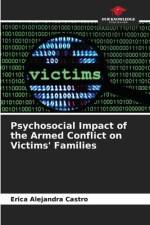 Psychosocial Impact of the Armed Conflict on Victims' Families af Erica Alejandra Castro
