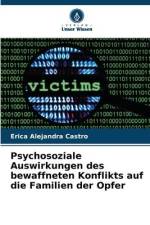Psychosoziale Auswirkungen des bewaffneten Konflikts auf die Familien der Opfer af Erica Alejandra Castro