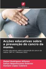Acções educativas sobre a prevenção do cancro da mama. af Mabel Rodríguez Alfonso