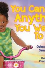 You Can Be Anything You Want To Be af Odessa K. Sam-Kpakra
