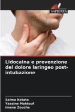 Lidocaina e prevenzione del dolore laringeo post-intubazione af Salma Ketata