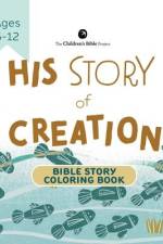 His Story of Creation Bible Story Coloring Book: Genesis One Illustrated for Kids af The Children's Bible Project