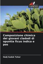 Composizione chimica dei giovani cladodi di opuntia ficus indica e pos af Hadj Sadok Tahar