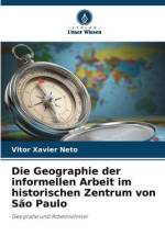 Die Geographie der informellen Arbeit im historischen Zentrum von São Paulo af Vitor Xavier Neto