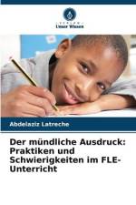 Der mündliche Ausdruck: Praktiken und Schwierigkeiten im FLE-Unterricht af Abdelaziz Latreche