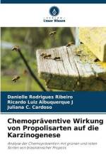 Chemopräventive Wirkung von Propolisarten auf die Karzinogenese af Danielle Rodrigues Ribeiro