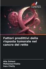 Fattori predittivi della risposta tumorale nel cancro del retto af Alia Zehani