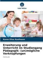 Erweiterung und Unterricht im Studiengang Pädagogik: (un)mögliche Verknüpfungen af Karen Elisa Kaufmann