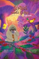 Slothee Wants Coffee Coloring and Activity Book af Cameron Fica