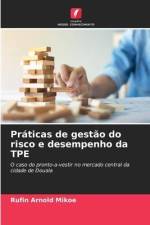 Práticas de gestão do risco e desempenho da TPE af Rufin Arnold Mikoe