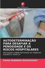 AUTODETERMINAÇÃO PARA DESAFIAR A PENOSIDADE E OS RISCOS HOSPITALARES af Parfait Mihindou Boussougou