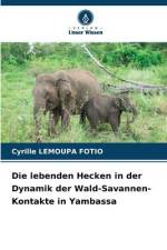 Die lebenden Hecken in der Dynamik der Wald-Savannen-Kontakte in Yambassa af Cyrille Lemoupa Fotio