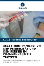 SELBSTBESTIMMUNG, UM DER PENIBILITÄT UND DEN RISIKEN IM KRANKENHAUS ZU TROTZEN af Parfait Mihindou Boussougou