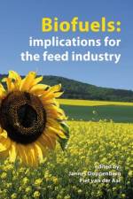 Biofuels: Implications for the Feed Industry af Jannes Doppenberg