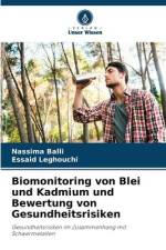 Biomonitoring von Blei und Kadmium und Bewertung von Gesundheitsrisiken af Nassima Balli