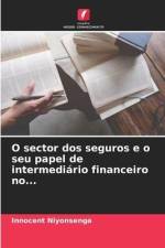 O sector dos seguros e o seu papel de intermediário financeiro no... af Innocent Niyonsenga